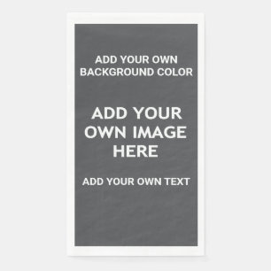 Your background colour, your image, your own text napkin