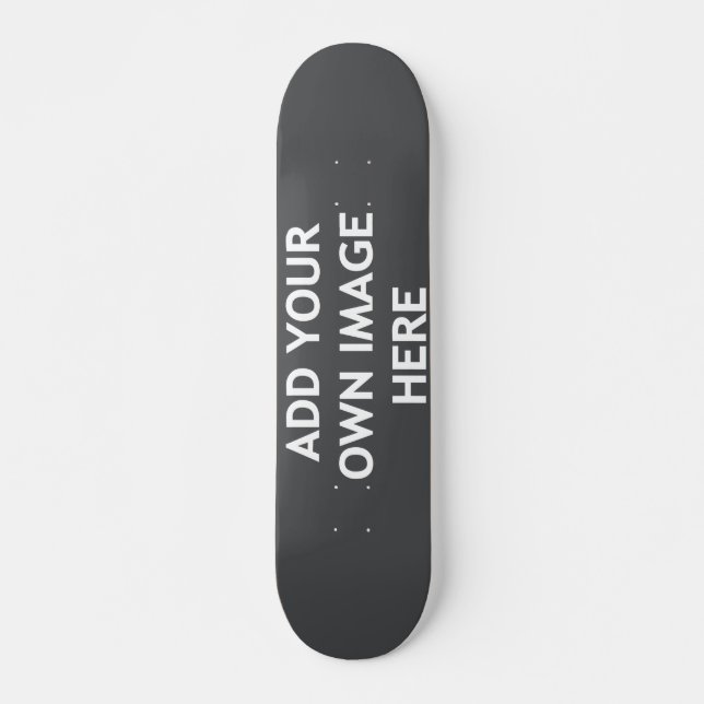 Your background colour, your image, your own text  skateboard (Front)
