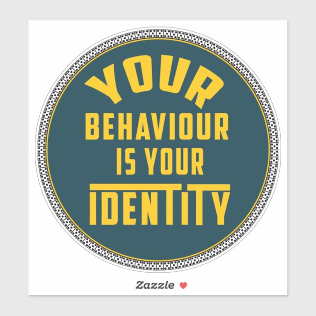 Your Behaviour is Your Identity - Motivational  (Sheet)