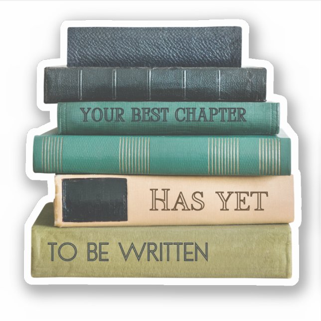 Your Best Chapter Has Yet To Be Written (Front)