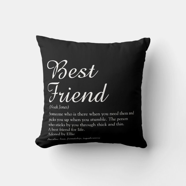 Your Best Friend Definition Script Black and White Throw Pillow (Front)
