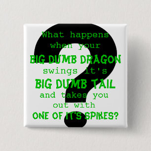 Your big dumb dragon 2 inch square button