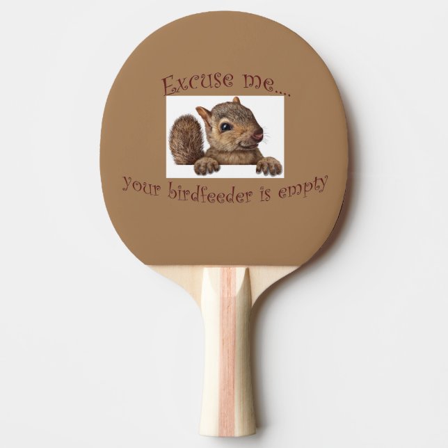 Your Birdfeeder is empty Ping Pong Paddle (Front)