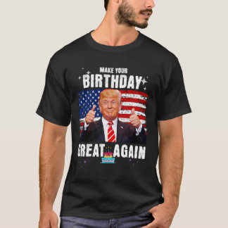 Your Birthday Great Again 2024 Usa Election Presid T-Shirt