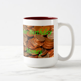 Your Birthday money Coin Two-Tone Coffee Mug