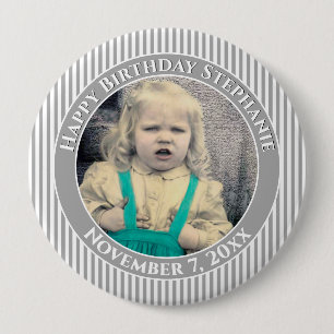 Your Birthday Photo Simple Stripes Grey/White 4 Inch Round Button