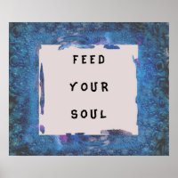 Your blue poster personalize words or FEED SOUL