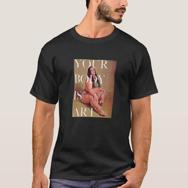 Your Body is Art - Fat Positive Self Care Premium T-Shirt (Front)