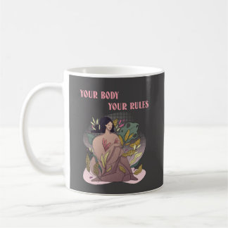 your body, your rules coffee mug
