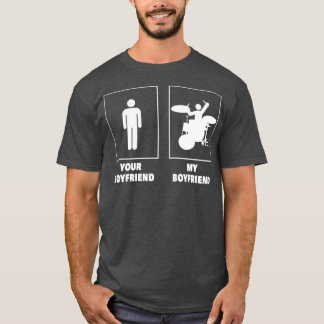 Your Boyfriend My Boyfriend Drummer Rock N Roll T-Shirt