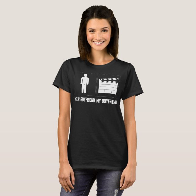 Your Boyfriend My Boyfriend TV Producer Funny T-Shirt (Front Full)