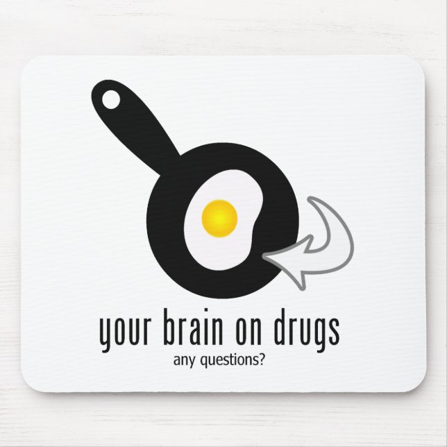 Your Brain On Drugs Mouse Pad (Front)