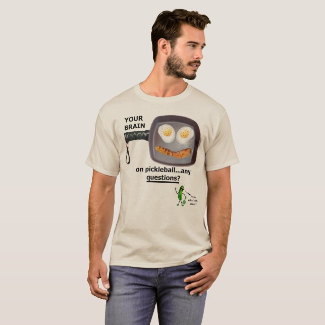 Your Brain on Pickleball T-Shirt (Front Full)