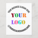Your Business Logo Promotional Social Media Handle Flyer<br><div class="desc">Custom Business Logo Promotional Social Media Name Company Slogan Professional Personalized Stamp Gift - Add Your Logo - Image - Photo / Business Slogan - Tagline - Name - Company / Social Media Handle - Website - Email - Phone - Contact Information ! Resize and move or remove and add...</div>