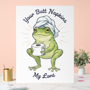 Your Butt Napkins My Lord  Acrylic Sign