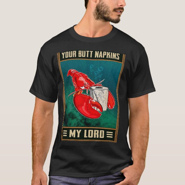 Your Butt Napkins My Lord Retro  Lobster Joke Outf T-Shirt (Front)