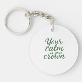 Your Calm is Your Crown Keychain