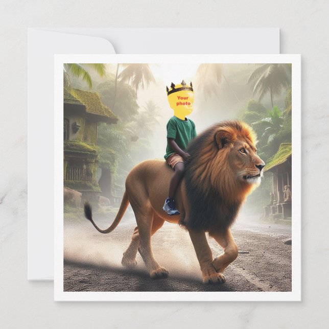 Your child riding a lion, put my face in the card (Front)