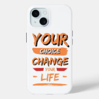 your choice change your life