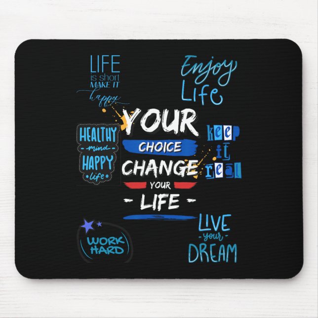 Your Choice Change Your Life For School  Mouse Pad (Front)