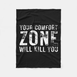 Your Comfort Zone Will Kill You Gym Motivational Y Fleece Blanket