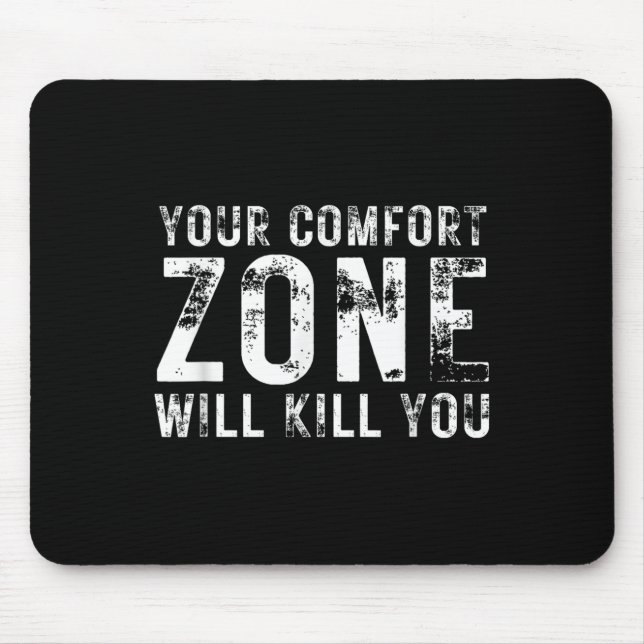 Your Comfort Zone Will Kill You Gym Motivational Y Mouse Pad (Front)