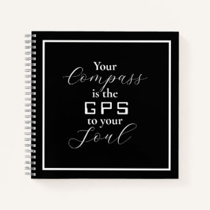 'Your Compass is the GPS to your Soul' phrase  Notebook