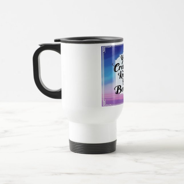 Your Creativity Knows No Bounds 2 Travel Mug (Left)