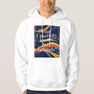 Your Creativity Knows No Bounds Hoodie