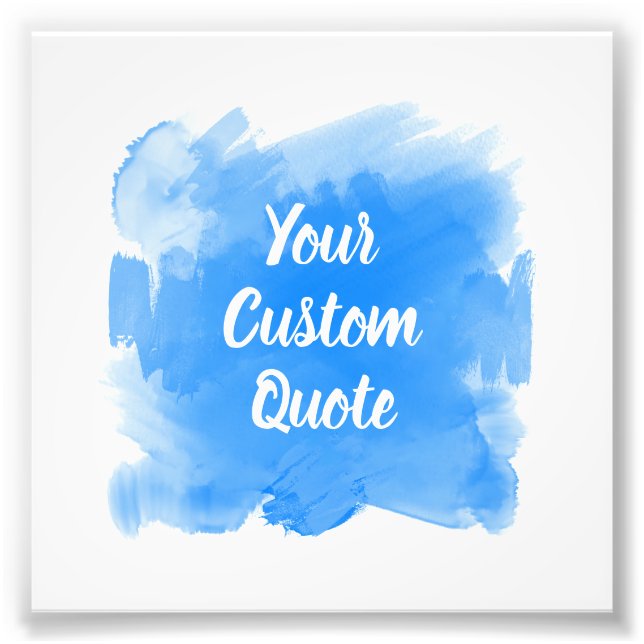 Your Custom Quote Azure Paint Stroke Personalized Photo Print (Front)
