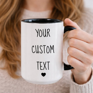 Your Custom Text Here Customizable Coffee Mug