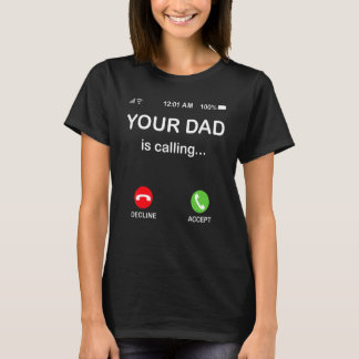 Your Dad Is Calling Father's Day 2022 T-Shirt