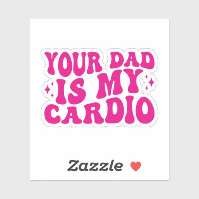 Your Dad Is My Cardio (Sheet)