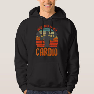 Your Dad Is My Cardio Sarcastic Saying Exercise Hoodie