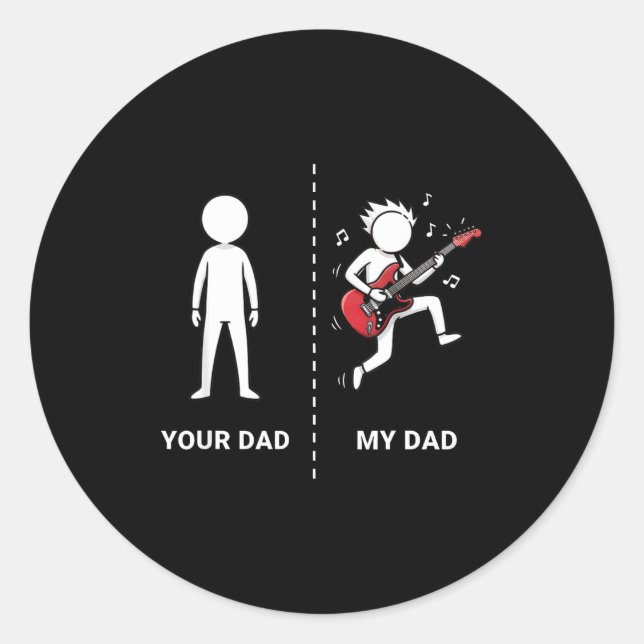 Your Dad My Dad Funny B Guitar Lover Musician Sarc Classic Round Sticker (Front)