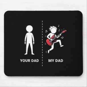 Your Dad My Dad Funny B Guitar Lover Musician Sarc Mouse Pad