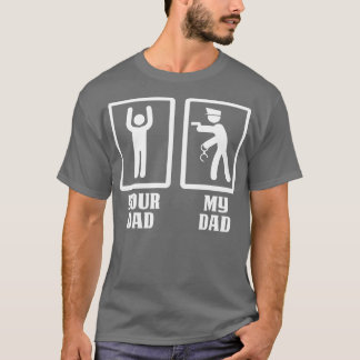 Your Dad My Police Dad Proud Police T Shirts For P