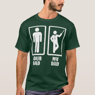 Your Dad My Teacher Dad Proud Teacher T Shirts For
