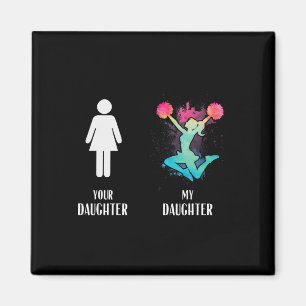 Your Daughter Compare To My Daughter Proud Mom Dad Magnet