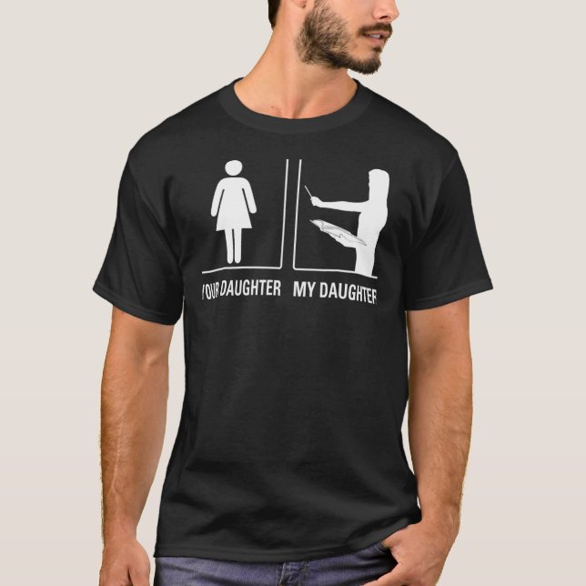 Your Daughter My Daughter History Teacher Proud T-Shirt (Front)