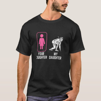 Your Daughter My Daughter u2013 Funny Wrestling Fa T-Shirt