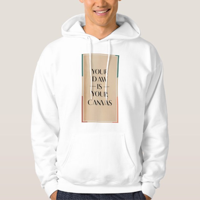 Your DAW Is Your Canvas Hoodie (Front)
