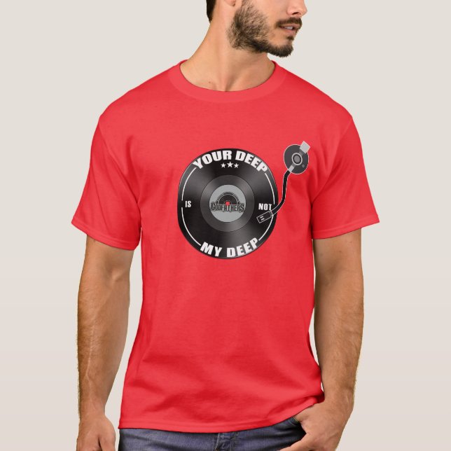 Your Deep Is Not My Deep T-Shirt (Front)