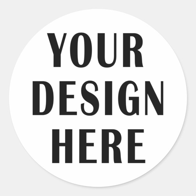 Your Design Here Custom Classic Round Sticker (Front)