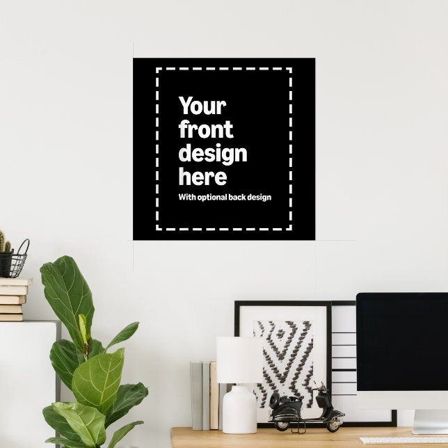 Your Design Here Poster (Home Office)