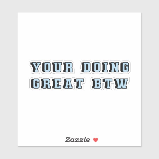 Your doing great btw blue motivational self love (Sheet)