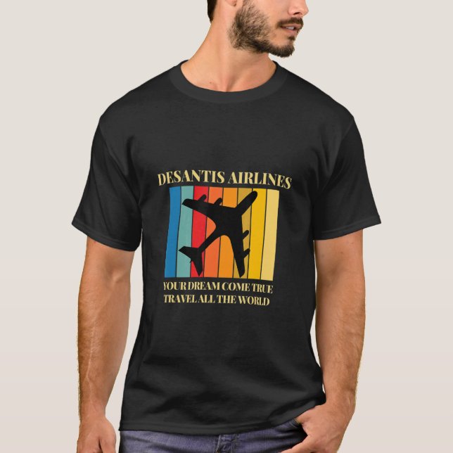 your dream come true travel all the world T-Shirt (Front)
