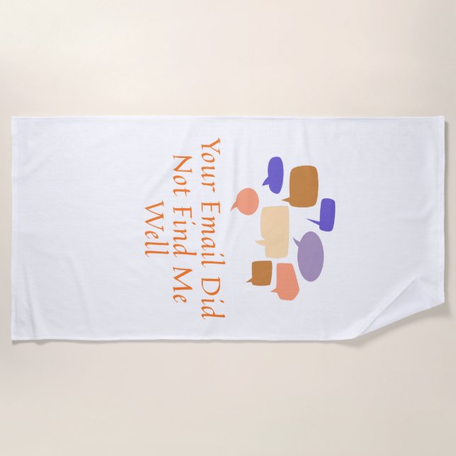 Your Email Did Not Find Me Well Beach Towel (Front)