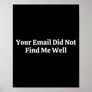 Your Email Did Not Find Me Well  Poster