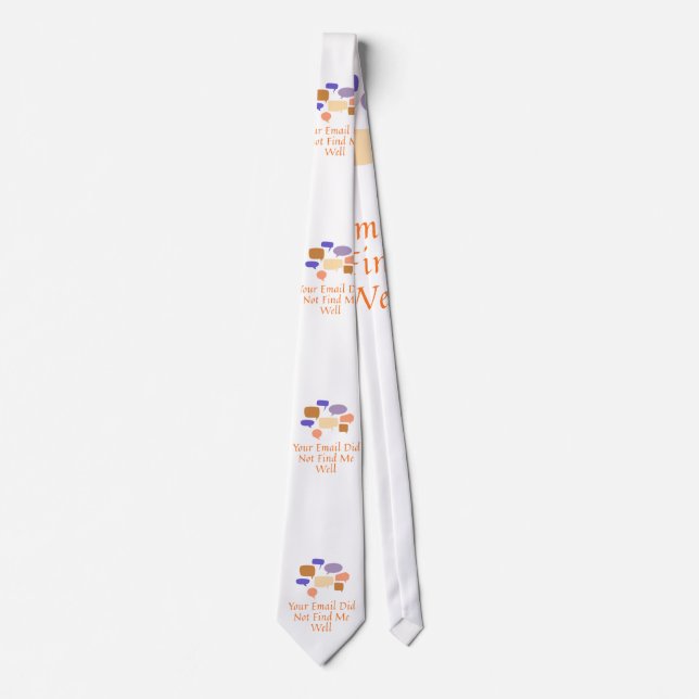 Your Email Did Not Find Me Well Tie (Front)